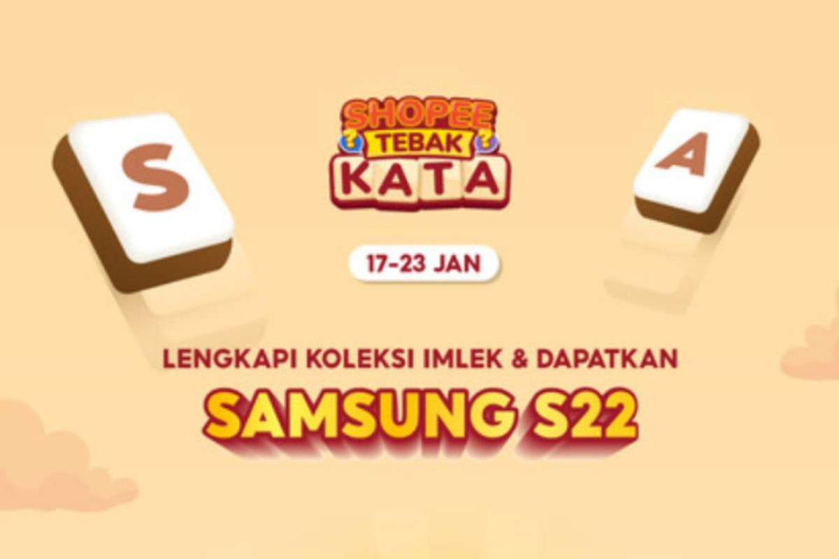 Kunci Jawaban Shopee Tebak Kata Tantangan Harian, Hari Ini Senin, 23 Januari 2023 - Samsung S22 Imlek
