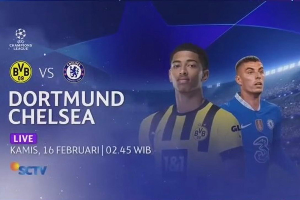 Jadwal SCTV dan Link Live Streaming 16 Februari 2023, Jam Tayang Liga Champions Dortmund vs Chelsea