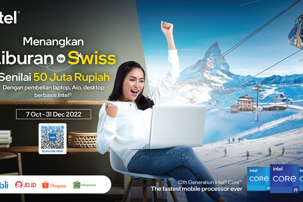 Intel® Berikan Kesempatan Liburan ke Swiss Senilai Rp 50 Juta Melalui Intel® Holiday!