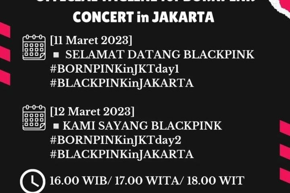 Jangan Sembrono! Hal-Hal Ini Perlu Diperhatikan Sebelum Tonton Konser BLACKPINK Di GBK 11-12 Maret 2023