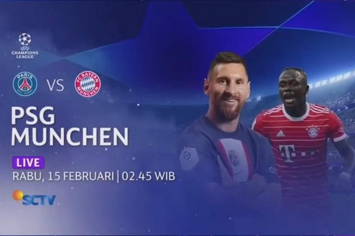 Jadwal Acara SCTV 15 Februari 2023, Jam Tayang Liga Champions Big Match PSG vs Bayern Munchen