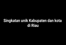 Warga Riau Merapat Dulu! Ternyata Bengkalis Ada Singkatannya Loh, Simak 7 Nama Kota dan Kabupaten di Riau dari Singkatan