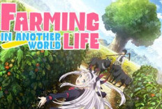 Daftar Pengisi Suara Farming Life in Another World - Lengkap dengan Sinopsis, Jadwal Tayang dan Link Nonton Isekai Nonbiri Nouka