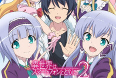 PERDANA! Nonton Anime Isekai wa Smartphone to Tomo ni Season 2 Episode 1, Hari ini Senin, 3 April 2023 di Crunchyroll Bukan Doronime Anoboy