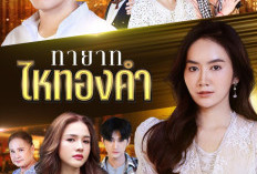 Nonton Drama Thailand Thayat Hai Thongkham (2024) Episode 1 Siap Menghibur Penonton, Ini Jadwal Tayang Serta Bocoran Sinopsis Lengkapnya!