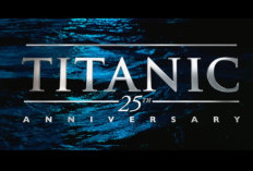 Versi Remastered Film Titanic 25th Anniversary Tayang Kapan dan Dimana? Berikut Info Penayangan dan Preview Terbaru