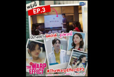 SEDANG TAYANG! Link STREAMING Thai Drama The Warp Effect Episode 3 SUB Indo, di Viu Tanpa Iklan Bukan LokLok LK21