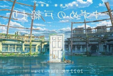 Update Jadwal Tayang Suzume no Tojimari di Indonesia, Anime Garapan Makoto Shinkai Resmi Bakal Rilis di CGV dan Cinepolis